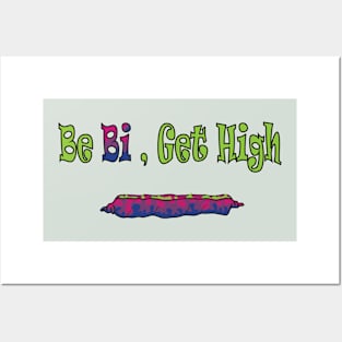 Be Bi, Get High Posters and Art